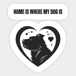 Home Is Where My Dog Is - Minimalist Silhouette Design Sticker